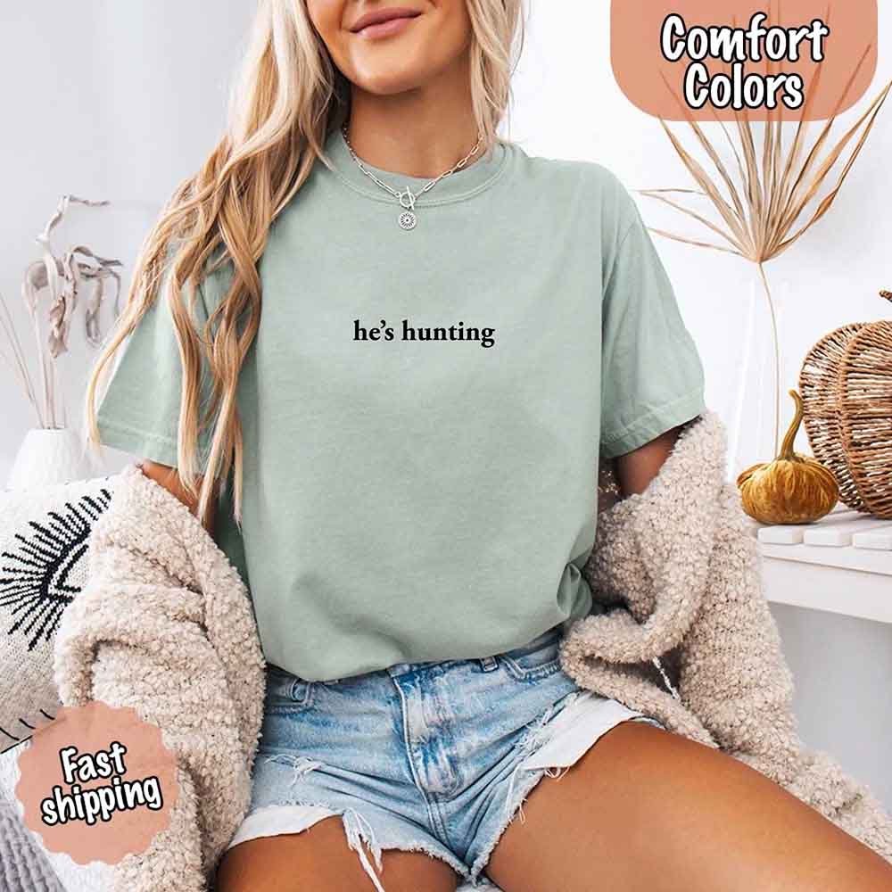 He’s Hunting – Funny Outdoor Lifestyle Shirt for Women